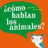 ¿Cómo Hablan los Animales?
