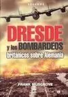 Dresde y los Bombardeos Británicos Sobre Alemania