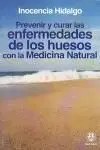Prevenir y Curar las Enfermedades de los Huesos con la Medicina Natural