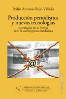 Producción Periodística y Nuevas Tecnologías: Estrategias de la Prensa