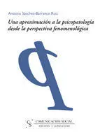 Una Aproximación a la Psicopatología Desde la Perspectiva Fenomenológica