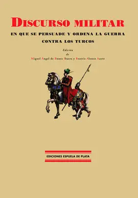 Discurso Militar. En que se Persuade y Ordena la Guerra Contra los tu