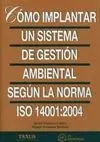 Cómo Implantar un Sistema de Gestión Ambiental Según la Norma Iso 14001:2004