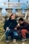 Mi Camino me Lleva a Tíbet. la Extraordinaria Vida de una Mujer Inviden
