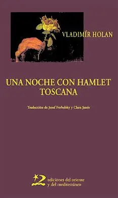 Una Noche con Hamlet; Toscana