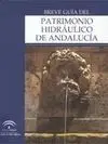 Breve Guía del Patrimonio Hidráulico de Andalucía