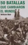 50 Batallas que Cambiaron el Mundo