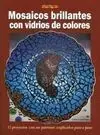 Mosaicos Brillantes con Vidrios de Colores