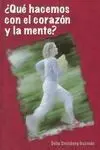 Qué Hacemos con el Corazón y la Mente?