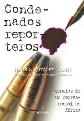 Condenados Reporteros, Memorias de un Corresponsal en África