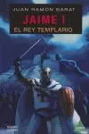 Jaime I, el Rey Templario