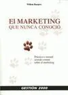 El Marketing que Nunca Conoció