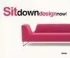Sit Down Design Now!