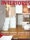 Interiores. Pequeños Espacio, Grandes Ideas