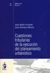 Cuestiones Tributarias de la Ejecución del Planteamiento Urbanístico