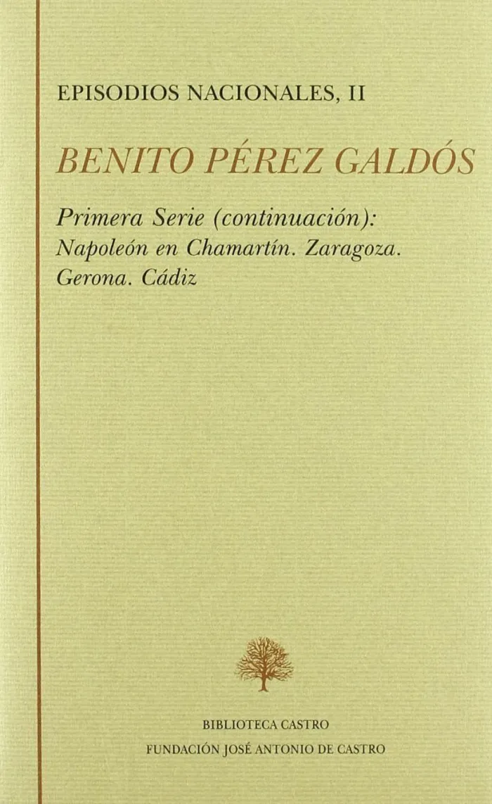 Episodios Nacionales. Primera Serie Ii: Napoleón en Chamartín ; Zaragoza ; Geron