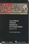 Las Órdenes Militares Hispánicas en la Edad Media