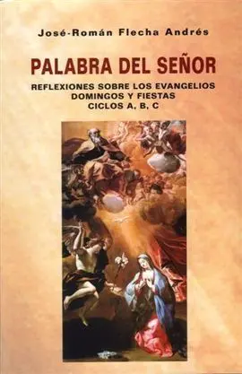 Palabra del Señor. Reflexiones Domingos Ciclos A,B,C