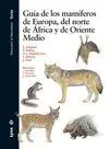 Guía de los Mamíferos de Europa, del Norte de África y de Oriente Medio
