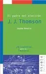 El Padre del Electrón, J. J. Thomson
