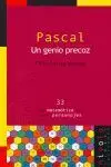Pascal. Un Genio Precoz