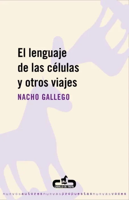 El Lenguaje de las Celulas y Otros Viajes