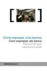 Cómo Expropiar a los Bancos