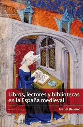 Libros, Lectores y Bibliotecas en la España Medieval