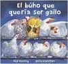 El Búho que Quería Ser Gallo