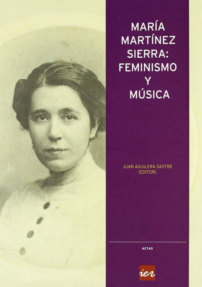 Maria Martinez Sierra: Feminismo y Musica. (Actas)