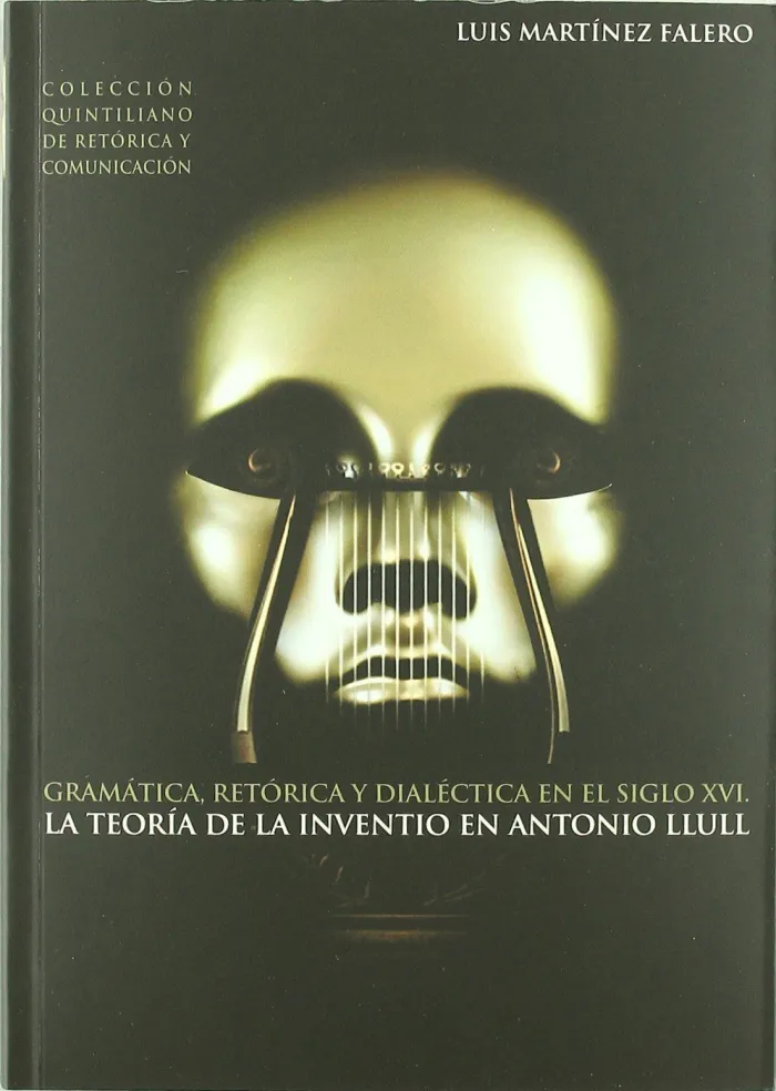 Gramatica,Retorica y Dialectica en el Siglo Xvi. teoria de la Inve