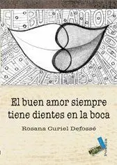 Buen Amor Siempre Tiene Dientes en la Boca,El