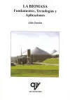 Libro: la Biomasa: Fundamentos, Tecnologías y Aplicaciones. Isbn: 9788496709171