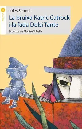 La Bruixa Katric Catrock I la Fada Dolsi Tante