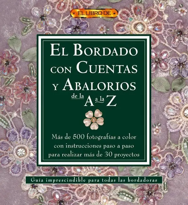 El Bordado con Cuentas y Abalorios de la a a la Z