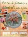 Curso de Pintura a la Acuarela Paso a Paso con Dvd