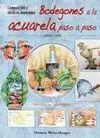 Bodegones a la Acuarela Paso a Paso con Dvd