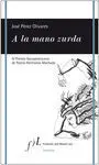 A la Mano Zurda, de José Pérez Olivares (Iv Premio