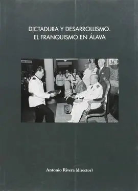 Dictadura y Desarrollismo. El Franquismo en Álava