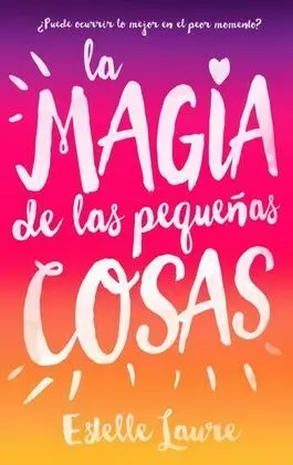 La Magia de las Pequeñas Cosas