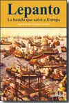 Lepanto. La Batalla que Salvó a Europa