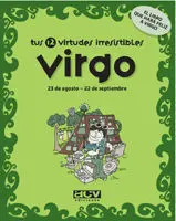 Virgo, Tus 12 Virtudes Irresistibles