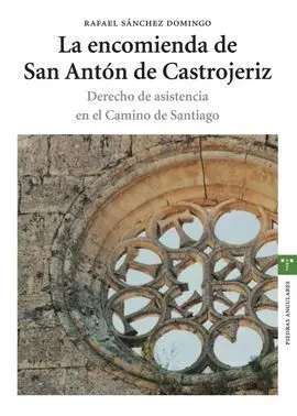 La Encomienda de San Antón de Castrojeriz. Derecho de Asistencia en el Camino de Santiago