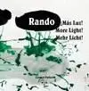 Rando. ¡Más Luz! More Light! Mehr Licht!