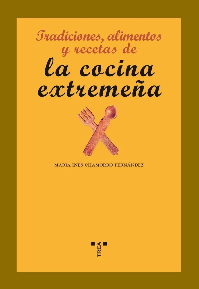 Tradiciones, Alimentos y Recetas de la Cocina Extremeña