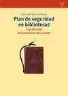 Plan de Seguridad en Bibliotecas. La Protección del Patirmonio Documental
