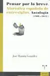 Pensar por lo Breve. Aforística Española de Entresiglos. Antología (1980-2012)