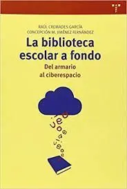 Biblioteca Escolar a Fondo:del Armario Al Ciberespacio