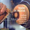 Torno en Madera. cepillado,Encolado,Corte Sierra Cinta(Cd-Rom