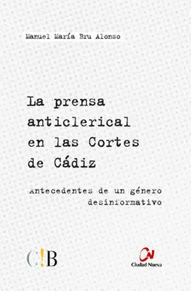 La Prensa Anticlerical en las Cortes de Cadiz